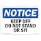 Signmission OSHA Notice, 5" Height, Keep Off Do Not Stand Or Sit Sign, 7" X 5", Landscape OS-NS-D-57-L-13816 - alternate 1